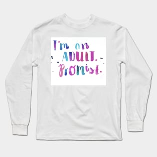 I'm An Adult Long Sleeve T-Shirt